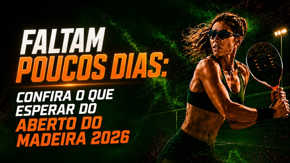 Faltam poucos dias: confira o que esperar do Aberto do Madeira 2026